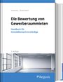 Peter Schwirley: Die Bewertung von Gewerberaummieten, Buch