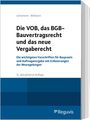: Die VOB, das BGB-Bauvertragsrecht und das neue Vergaberecht, Buch