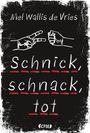 Mel Wallis De Vries: Schnick, schnack, tot, Buch