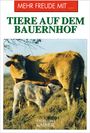 Mehr Freude mit ... Tiere auf dem Bauernhof, Buch