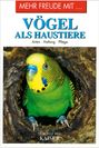 Mehr Freude mit ... Vögel als Haustiere, Buch