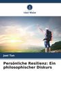 Joel Tan: Persönliche Resilienz: Ein philosophischer Diskurs, Buch