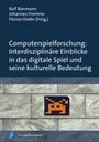 : Computerspielforschung: Interdisziplinäre Einblicke in das digitale Spiel und seine kulturelle Bedeutung, Buch