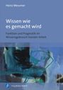 Heinz Messmer: Wissen wie es gemacht wird, Buch