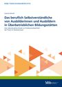 Das beruflich Selbstverständliche von Ausbilderinnen und Ausbildern in Überbetrieblichen Bildungsstätten, Buch