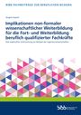 Angela Fogolin: Implikationen non-formaler wissenschaftlicher Weiterbildung für die Fort- und Weiterbildung beruflich qualifizierter Fachkräfte, Buch