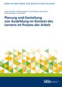 : Planung und Gestaltung von Ausbildung im Kontext des Lernens im Prozess der Arbeit, Buch