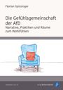 Florian Spissinger: Die Gefühlsgemeinschaft der AfD, Buch