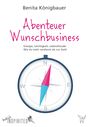 Benita Königbauer: Abenteuer Wunschbusiness, Buch