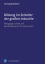 Herwig Blankertz: Bildung im Zeitalter der großen Industrie, Buch