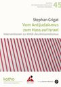 Stephan Grigat: Vom Antijudaismus zum Hass auf Israel, Buch