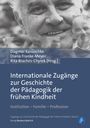 : Internationale Zugänge zur Geschichte der Pädagogik der frühen Kindheit, Buch