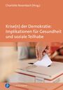 Krise(n) der Demokratie: Implikationen für Gesundheit und soziale Teilhabe, Buch