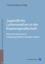 Titel: "Jugendliche Lebenswelten in der Klassengesellschaft", Autor: Tamara Sabrina Zillig, blauer Hintergrund.