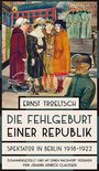 Ernst Troeltsch: Die Fehlgeburt einer Republik, Buch