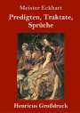 Meister Eckhart: Predigten, Traktate, Sprüche (Großdruck), Buch