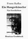 Franz Kafka: Ein Hungerkünstler (Großdruck), Buch