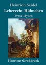 Heinrich Seidel: Leberecht Hühnchen (Großdruck), Buch