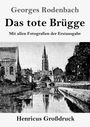 Georges Rodenbach: Das tote Brügge (Großdruck), Buch