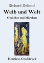 Richard Dehmel: Weib und Welt (Großdruck), Buch