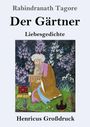 Rabindranath Tagore: Der Gärtner (Großdruck), Buch