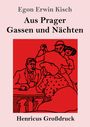 Egon Erwin Kisch: Aus Prager Gassen und Nächten (Großdruck), Buch