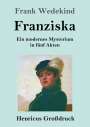 Frank Wedekind: Franziska (Großdruck), Buch