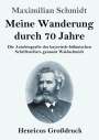 Maximilian Schmidt: Meine Wanderung durch 70 Jahre (Großdruck), Buch