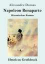 (Père), Alexandre Dumas: Napoleon Bonaparte (Großdruck), Buch