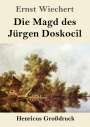 Ernst Wiechert: Die Magd des Jürgen Doskocil (Großdruck), Buch