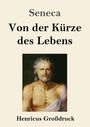 Seneca: Von der Kürze des Lebens (Großdruck), Buch