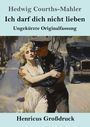 Hedwig Courths-Mahler: Ich darf dich nicht lieben (Großdruck), Buch