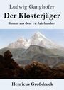 Ludwig Ganghofer: Der Klosterjäger (Großdruck), Buch