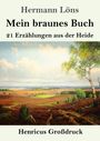 Hermann Löns: Mein braunes Buch (Großdruck), Buch