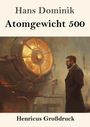 Hans Dominik: Atomgewicht 500 (Großdruck), Buch