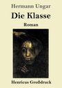 Hermann Ungar: Die Klasse (Großdruck), Buch
