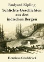 Rudyard Kipling: Schlichte Geschichten aus den indischen Bergen (Großdruck), Buch