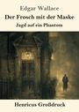 Edgar Wallace: Der Frosch mit der Maske (Großdruck), Buch
