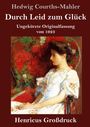 Text: Hedwig Courths-Mahler, Durch Leid zum Glück, Ungekürzte Originalfassung von 1923, Henricus Großdruck. Illustration: Frau im Sessel.