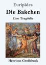 Text: "Euripides Die Bakchen Eine Tragödie Henricus Großdruck". Gemälde: Personen in dynamischer Szene mit kräftigen Farben.
