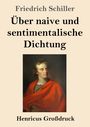 Friedrich Schiller: Über naive und sentimentalische Dichtung (Großdruck), Buch