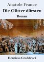 Text: "Anatole France, Die Götter dürsten, Roman, Henricus Großdruck." 
Illustration: Menschenmenge in einem Saal mit erhobenen Händen.