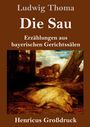 „Ludwig Thoma - Die Sau: Erzählungen aus bayerischen Gerichtssälen“. Ein Gemälde mit Schweinen in einem Stall.