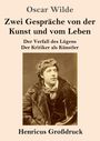 Text: "Oscar Wilde: Zwei Gespräche von der Kunst und vom Leben. Der Verfall des Lügens. Der Kritiker als Künstler. Henricus Großdruck." Ein Porträt zeigt einen eleganten Mann im Vintage-Stil.