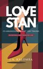 J. A. Kalomba: Love Stan - Co-Abhängigkeit, Sucht und Trauma, Buch