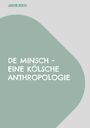 Jakob Boch: De Minsch - Eine kölsche Anthropologie, Buch