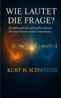Kurt H. Schweizer: Wie lautet die Frage?, Buch