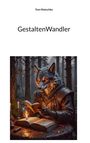 Tom Matschke: GestaltenWandler, Buch