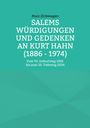 Marc Zirlewagen: Salems Würdigungen und Gedenken an Kurt Hahn (1886 - 1974), Buch