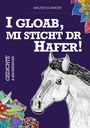 Walter Eichmeier: I gloab, mi sticht dr Hafer!, Buch